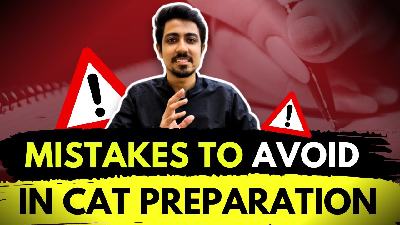 Avoid these CAT Preparation mistakes to score 99+ percentile | CAT 2023 Preparation Strategy