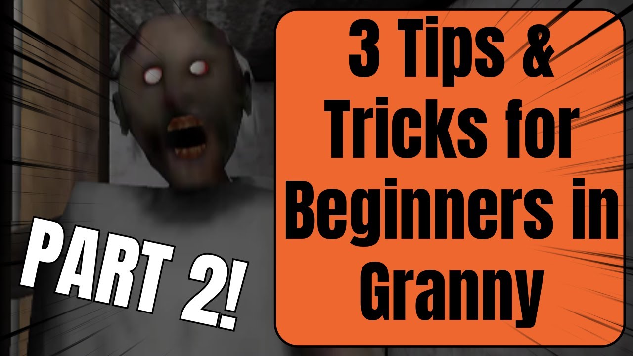 3 Tips and Tricks for Beginners in Granny PART TWO!