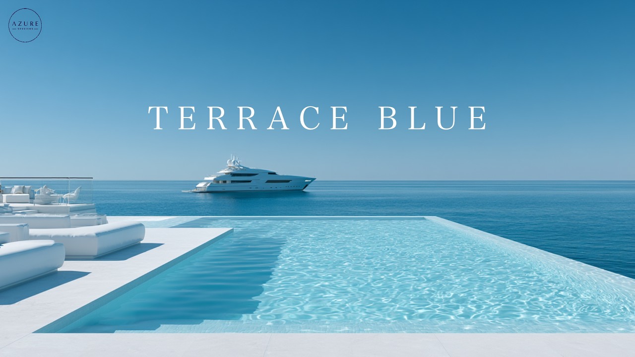 🎧️ C&ocirc;te d'Azur Terrace Blue | 1 Hour Deep House Relax Mix