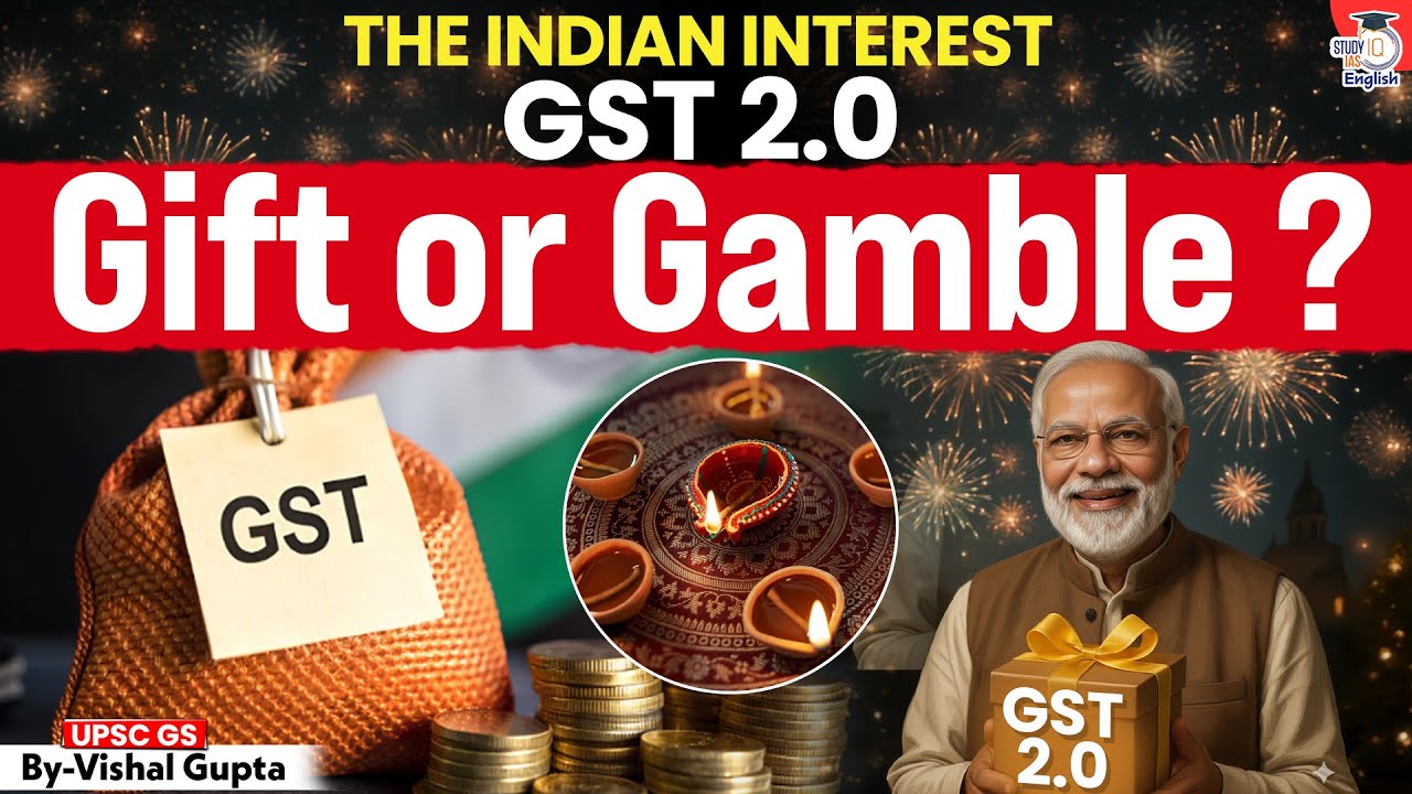 GST 2.0 | Diwali Gift or Fiscal Gamble? | What's Cheaper & Costlier? | StudyIQ IAS English