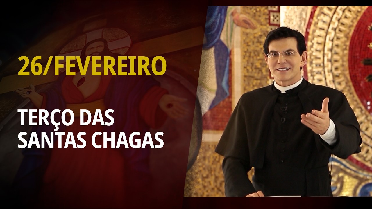 Terço das Santas Chagas | 26 de Fevereiro de 2026 | @PadreManzottiOficial