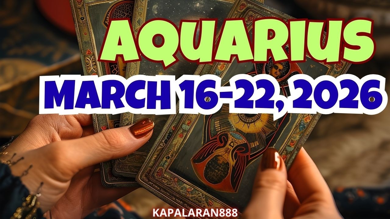 MATAGAL MONG PINAGDASAL ITO! AQUARIUS MARCH 16-22, 2026 WEEKLY TAGALOG TAROT PREDICTION#KAPALARAN888