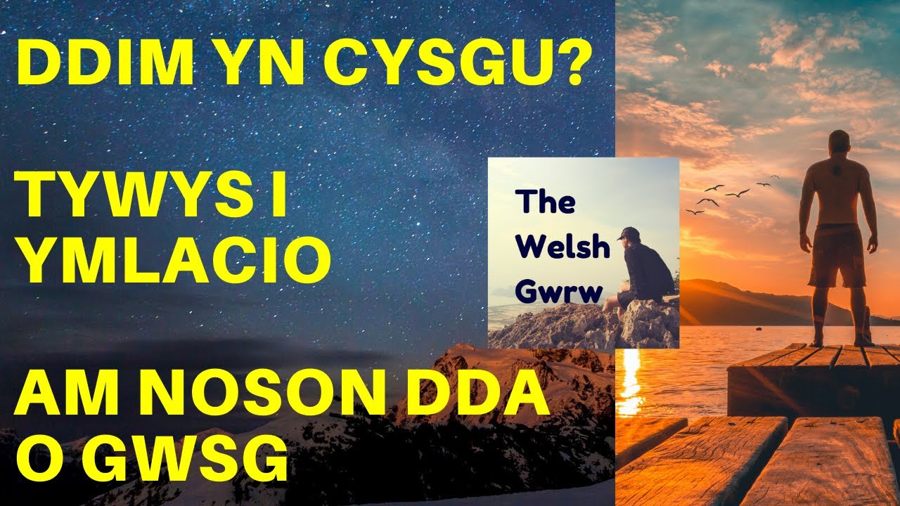 GUIDED SLEEP RELAXATION - WELSH LANGUAGE RELAXATION - TYWYS I YMLACIO YN GYMRAEG | Ddim yn Cysgu?