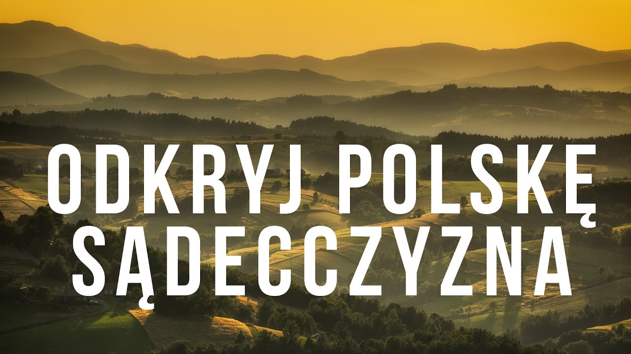 Odkryj Polskę - Sądecczyzna