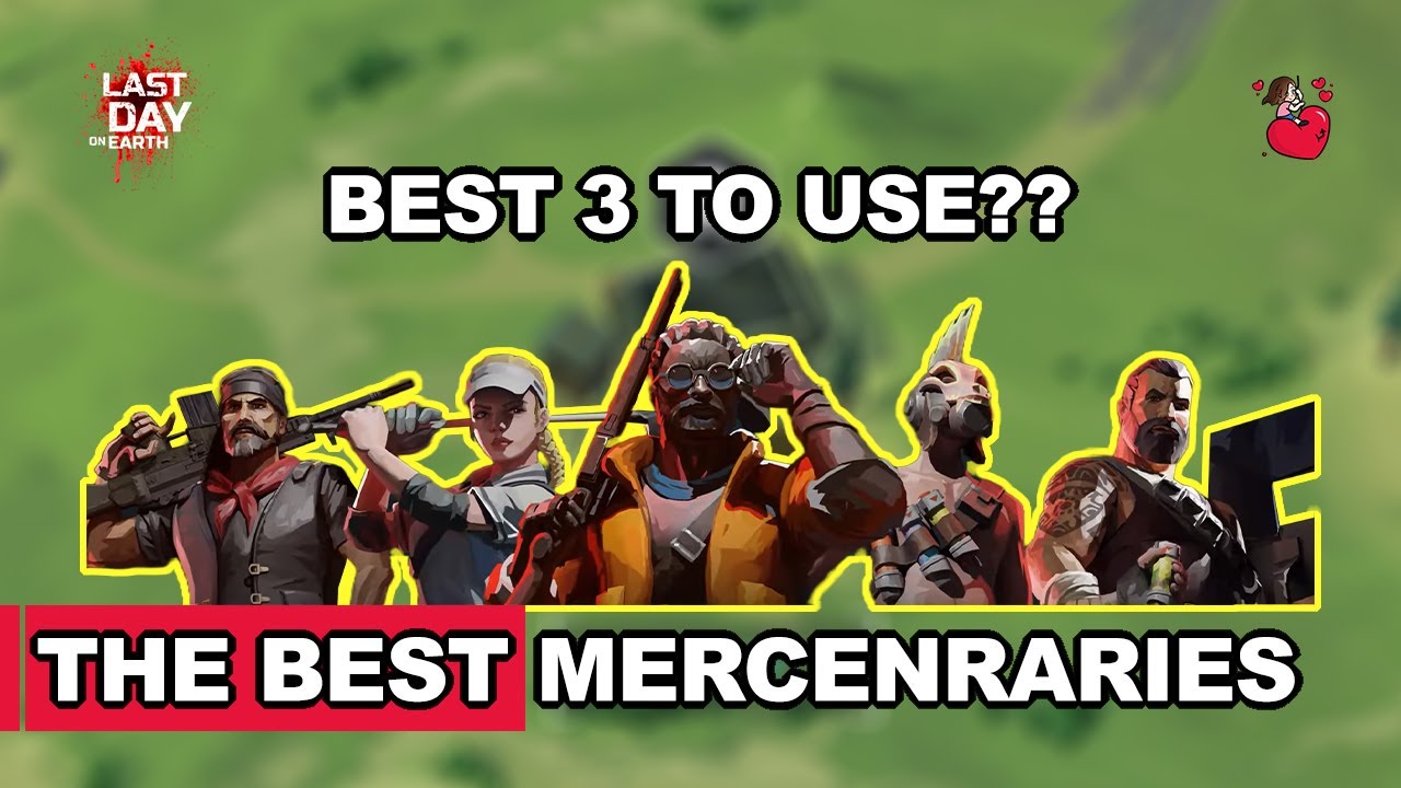 Last Day On Earth - The Best Mercenaries to use in Expeditions