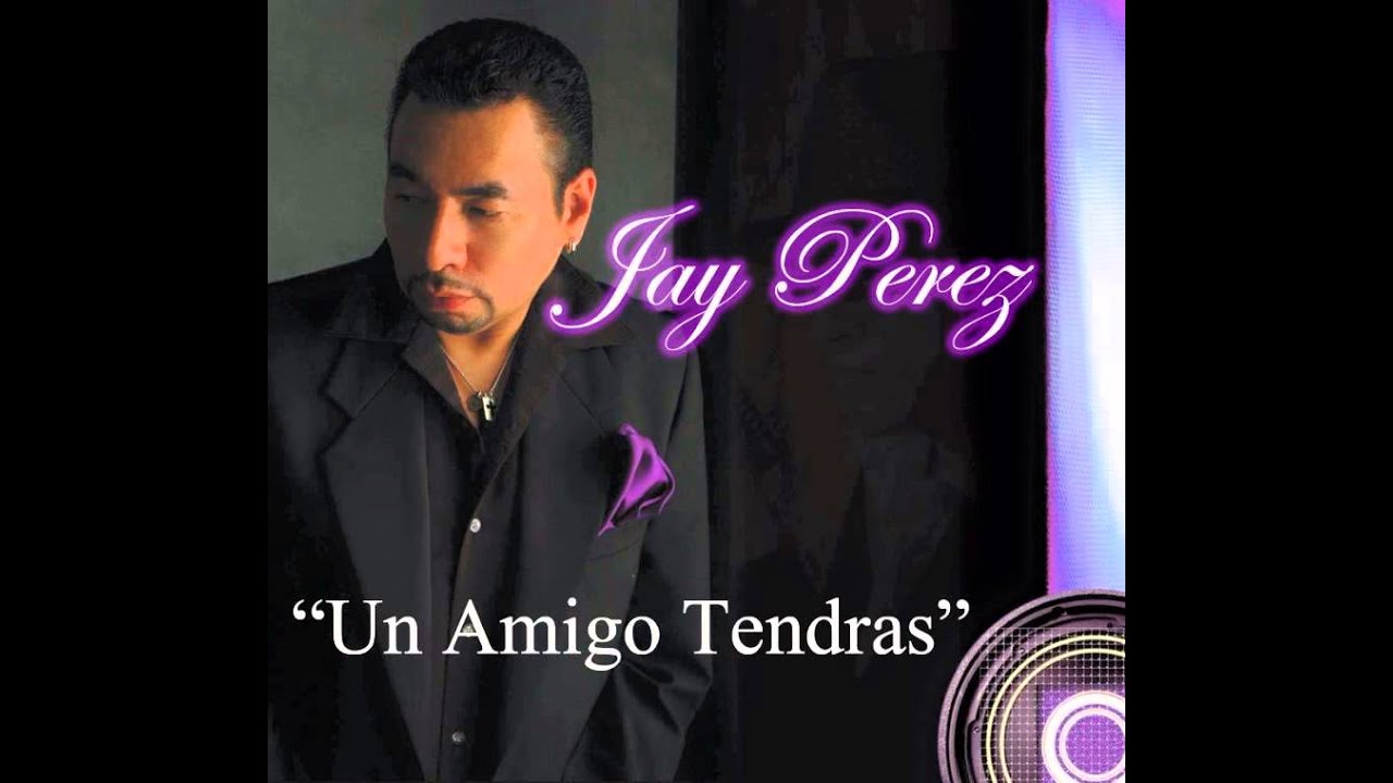 Jay Perez - Un Amigo Tendras (Tejano Music 2015)