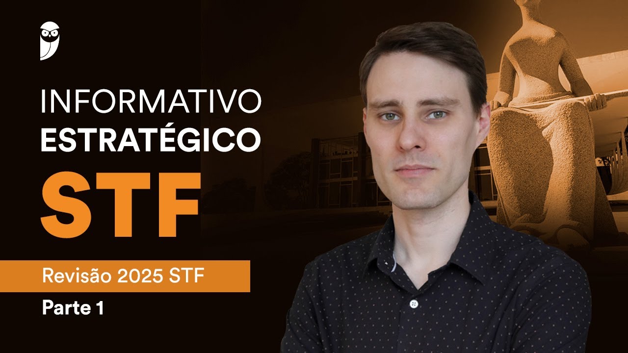 Informativo Estratégico STF - Revisão 2025 STF - Parte 1