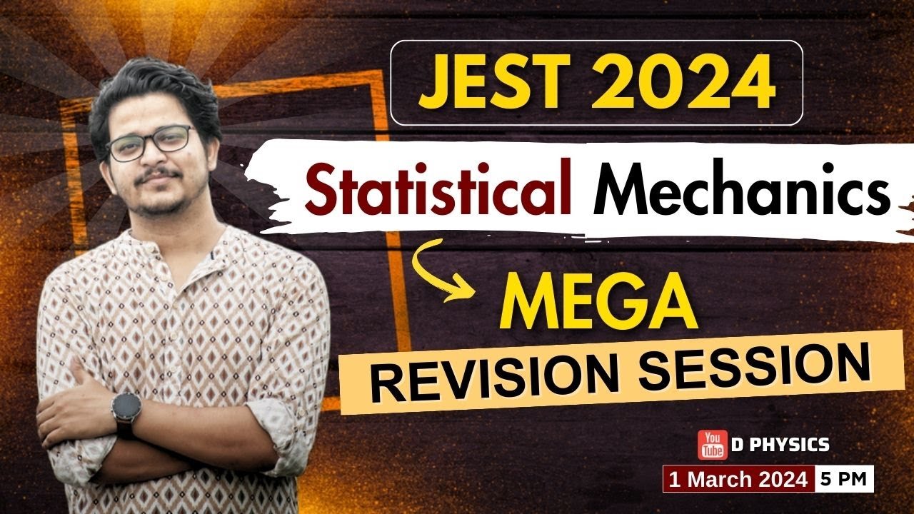 JEST 2024 | Mega Revision Session | Statistical Mechanics | Leyan Sir | D PHYSICS |