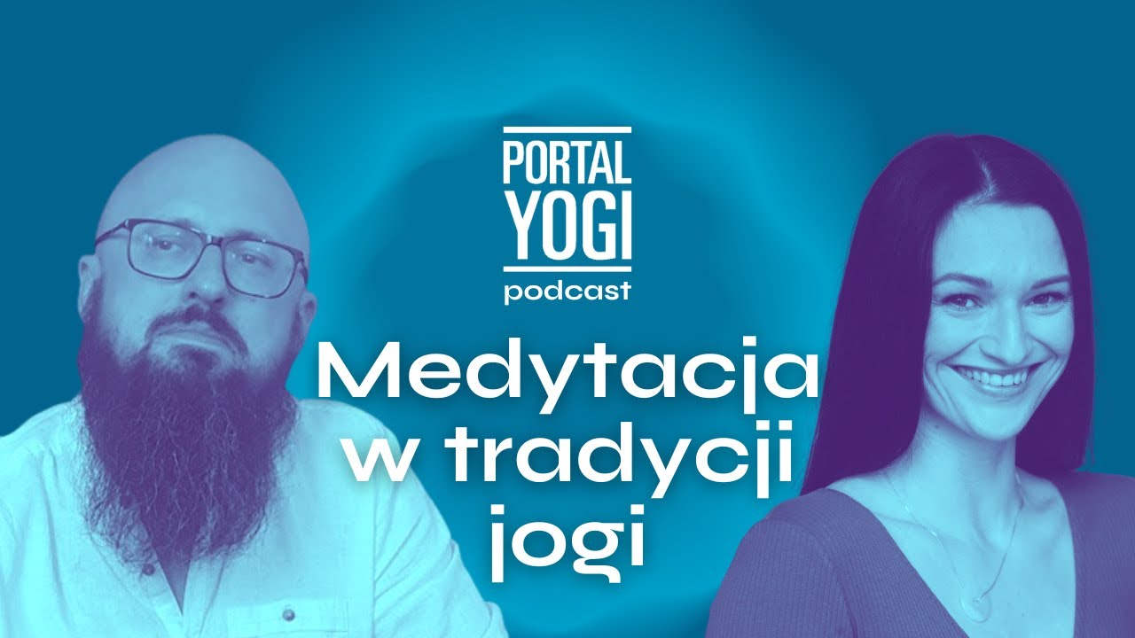 O medytacji w tradycji jogi i nie tylko - Maciej Wielobób