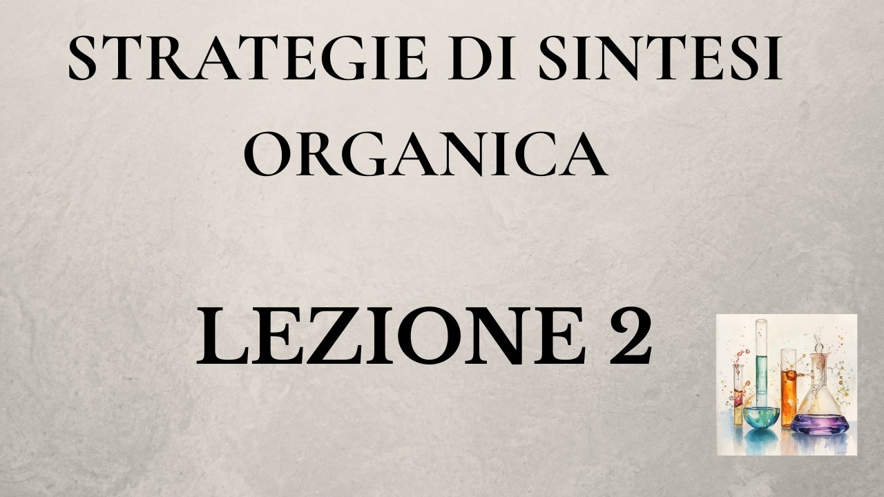 Strategie di Sintesi Organica (Lezione 2)