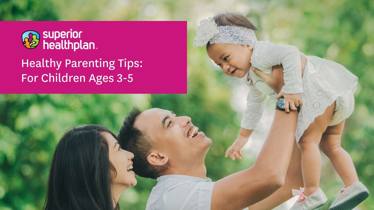 Healthy Parenting Tips: For Children Ages 3-5