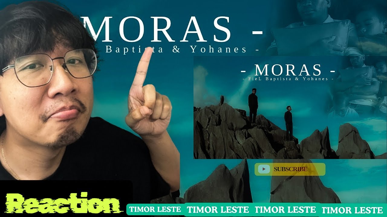 FIRST REACTION  FIEL BAPTISTA FT YOHANES - MORAS | TIMOR LESTE