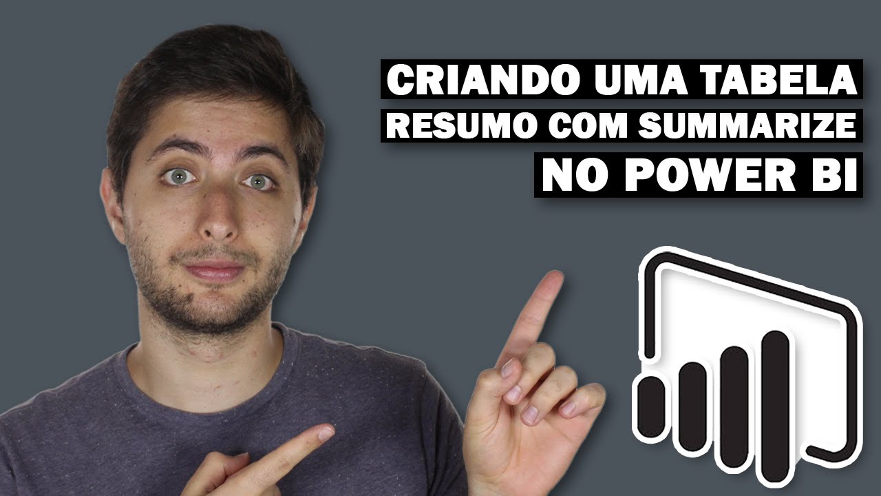 Criando uma TABELA RESUMO com a FUNÇÃO SUMMARIZE no Power BI