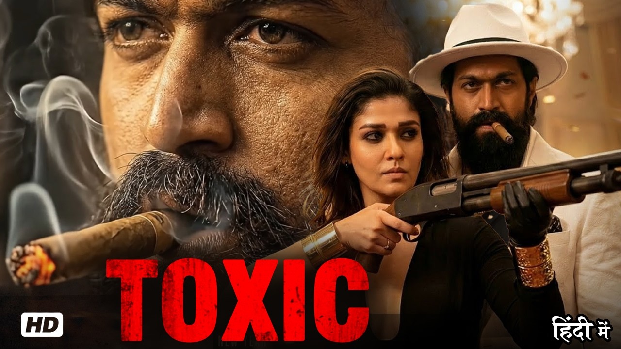 Yash & Nayanthara South New 2026 Blockbuster Action Movie | Toxic (Hindi Dubbed) | New HD Movie