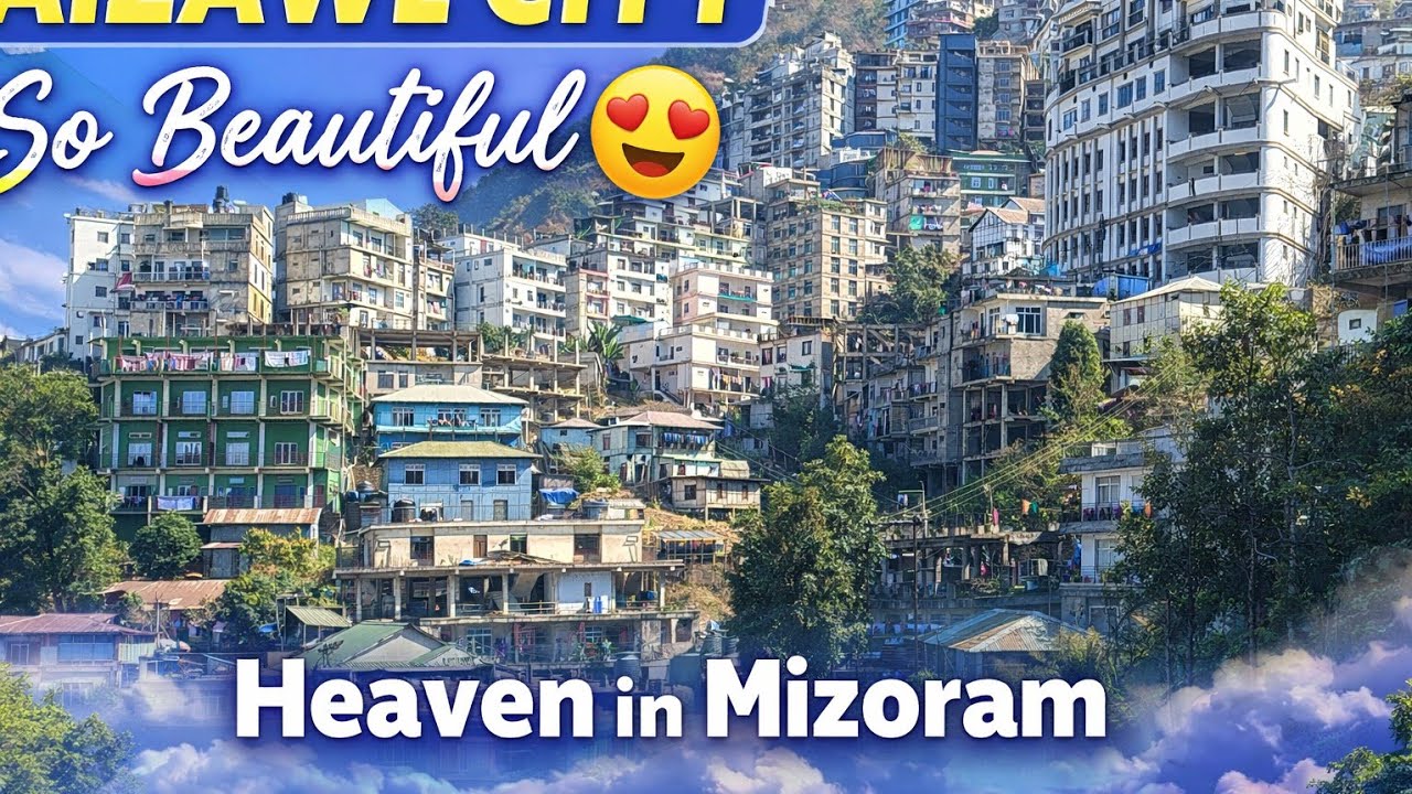 AIZAWL CITY So Beautiful 😍 | Heaven in Mizoram