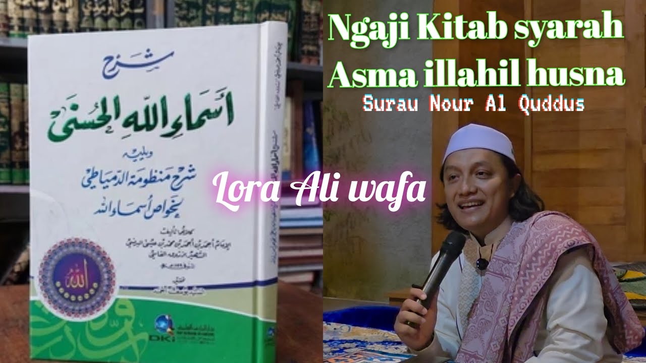 Ngaji Kitab syarah Asma illahil husna bersama Lora Ali Wafa di surau Ribath Nour Al Quddus 