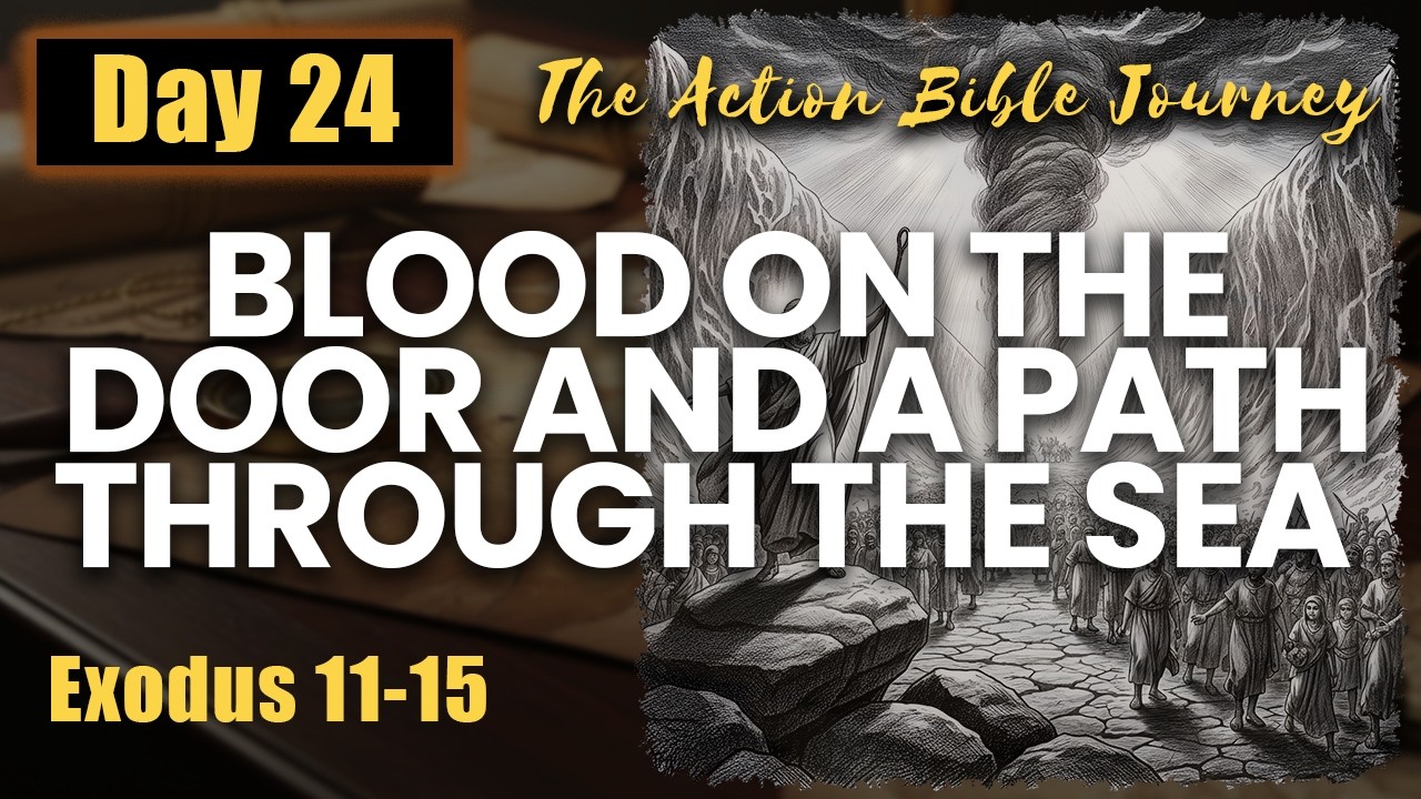 Day 24: Blood on the Door and A Path Through the Sea | Exodus | Action Bible Journey