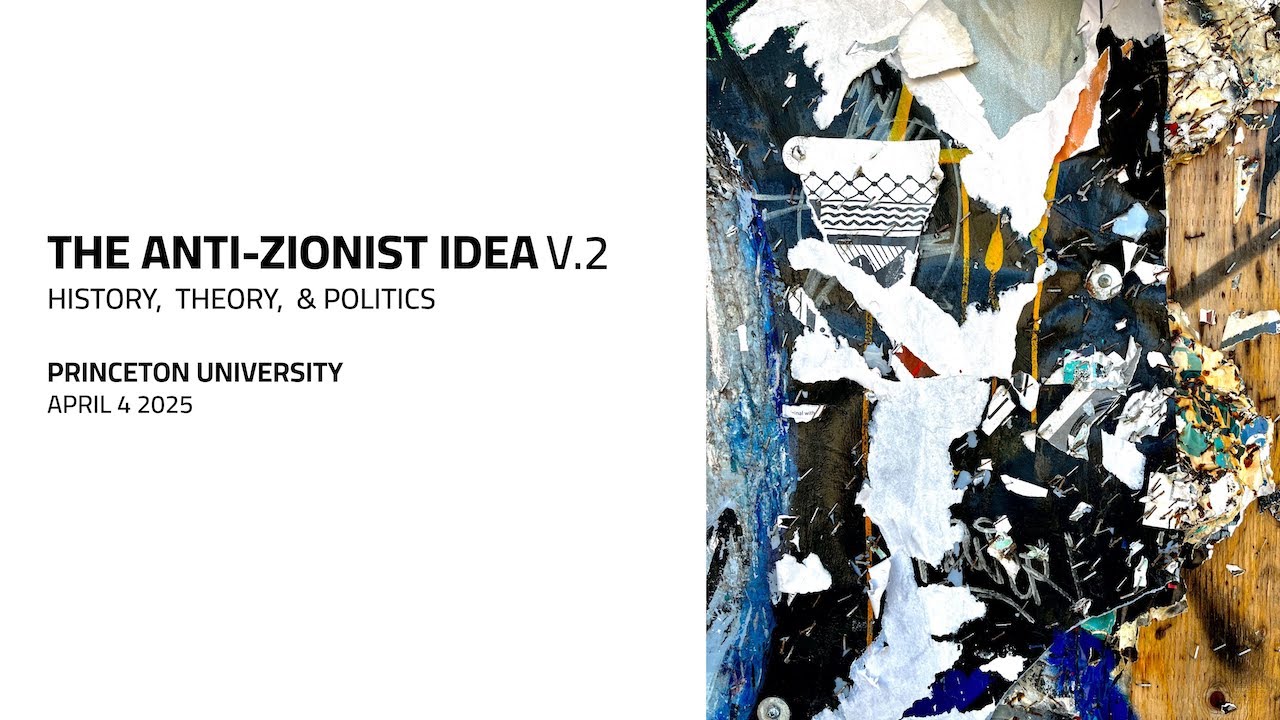 The Anti-Zionist Idea: History, Theory, & Politics II (Maura Finkelstein and Raz Segal)