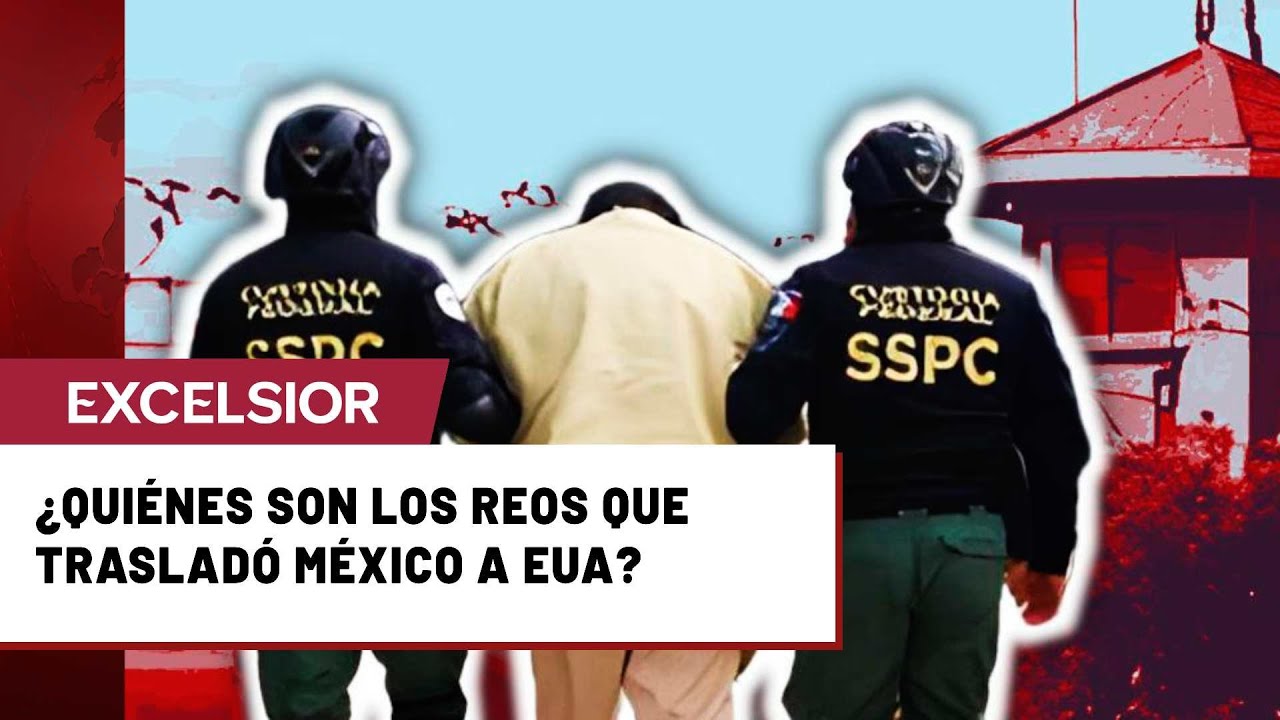 ¿Quiénes son los capos criminales trasladados a Estados Unidos?
