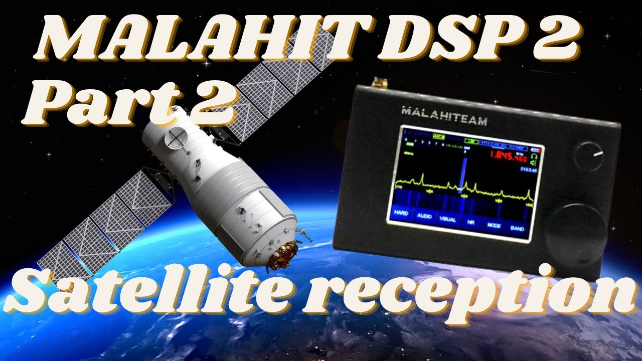 Malahit DSP2 Teil 2 - Satellitenempfang