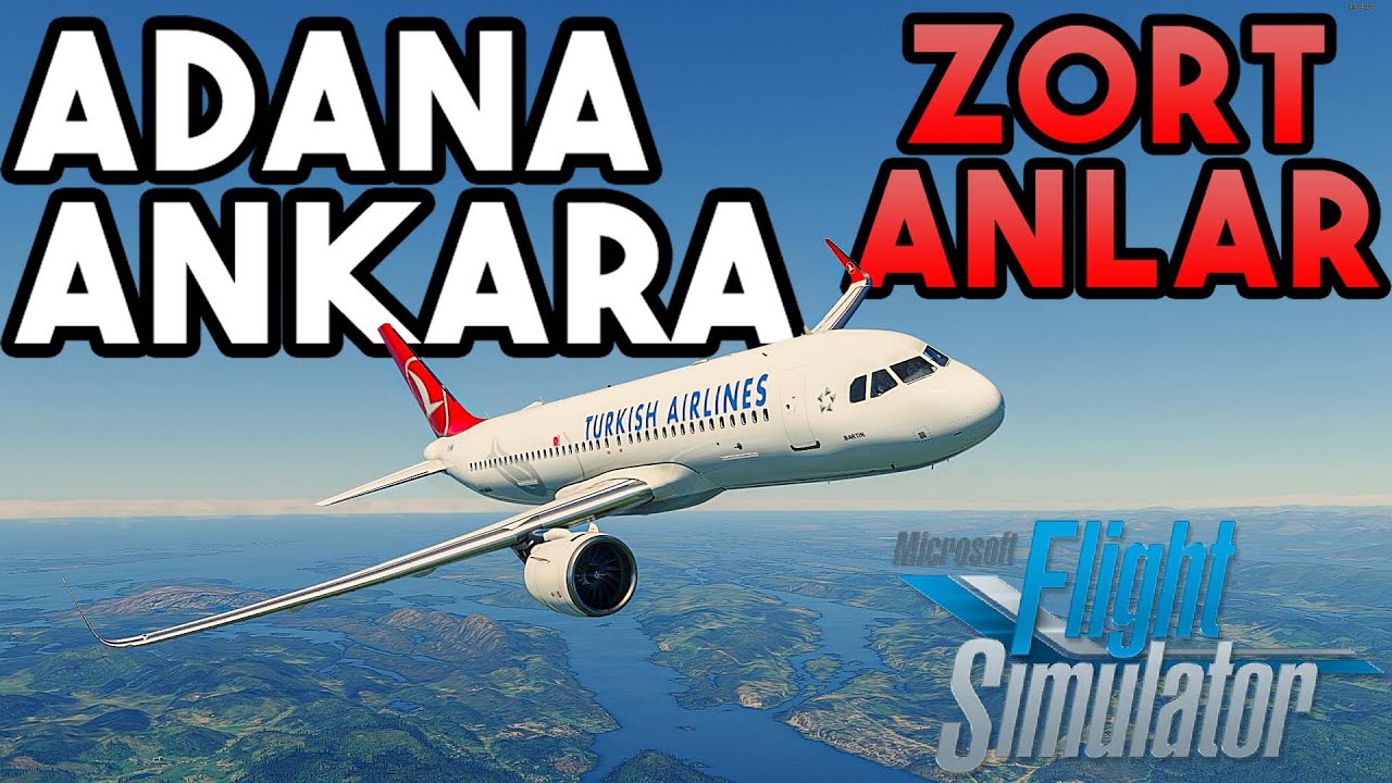 EFSANE GRAFİKLER İLE ADANA ANKARA UÇUŞU | MICROSOFT FLIGHT SIMULATOR 2020
