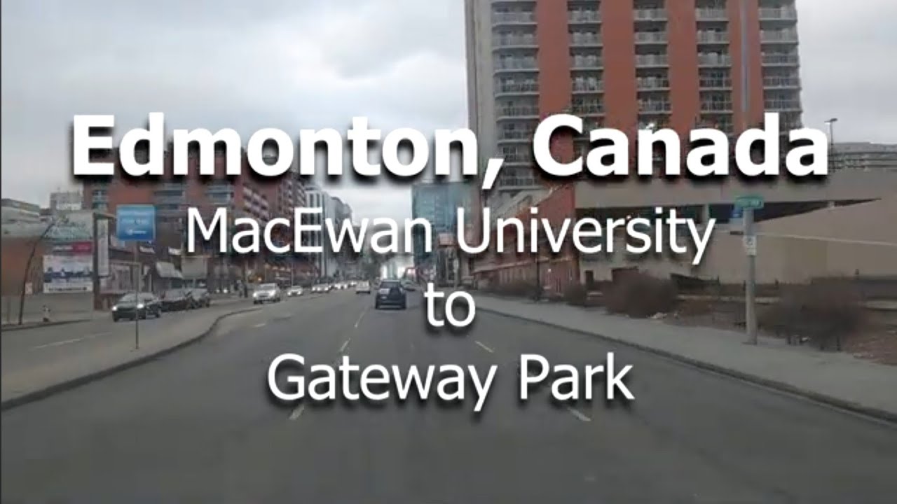 Edmonton, Canada - MacEwan University to Gateway Park
