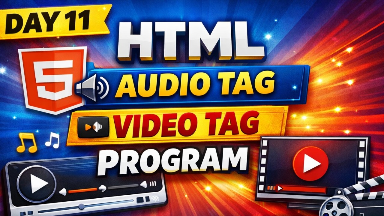 Day 11 – HTML Audio Tag & Video Tag Program