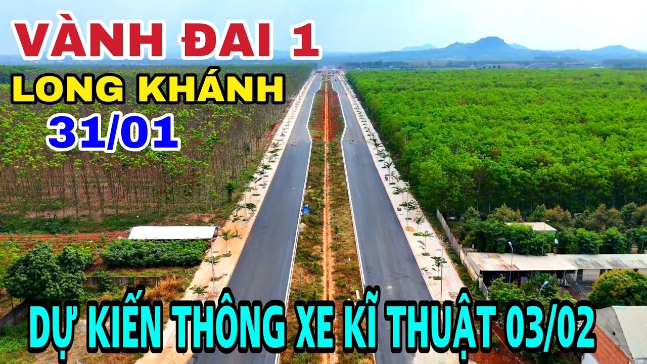 NHỮNG HÌNH ẢNH MỚI NHẤT ĐƯỜNG VÀNH ĐAI 1 LONG KHÁNH DỰ KIẾN THÔNG XE KĨ THUẬT VÀO NGÀY 3/2/2026 .