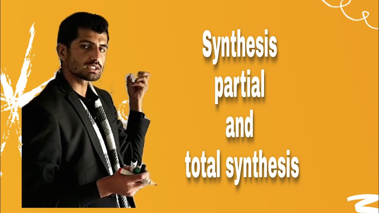 Synthesis and types of synthesis (partial and total synthesis) | Feel Chemistry