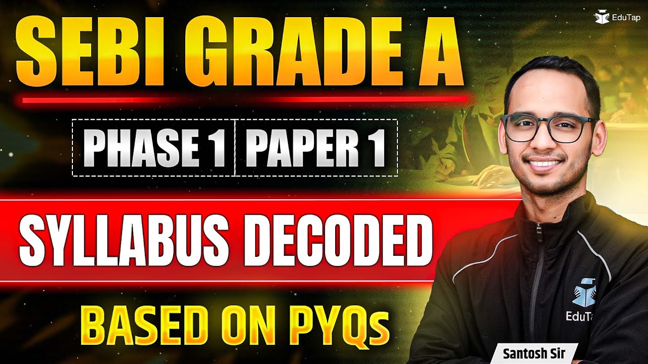 SEBI Grade A Syllabus 2025 | SEBI Grade A Assistant Manager Exam Syllabus PDF Download | EduTap SEBI