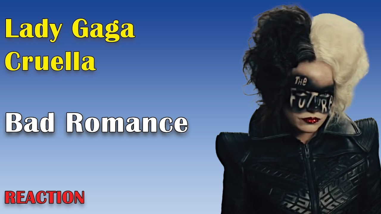 Lady Gaga - Cruella - Bad Romance - Reaction