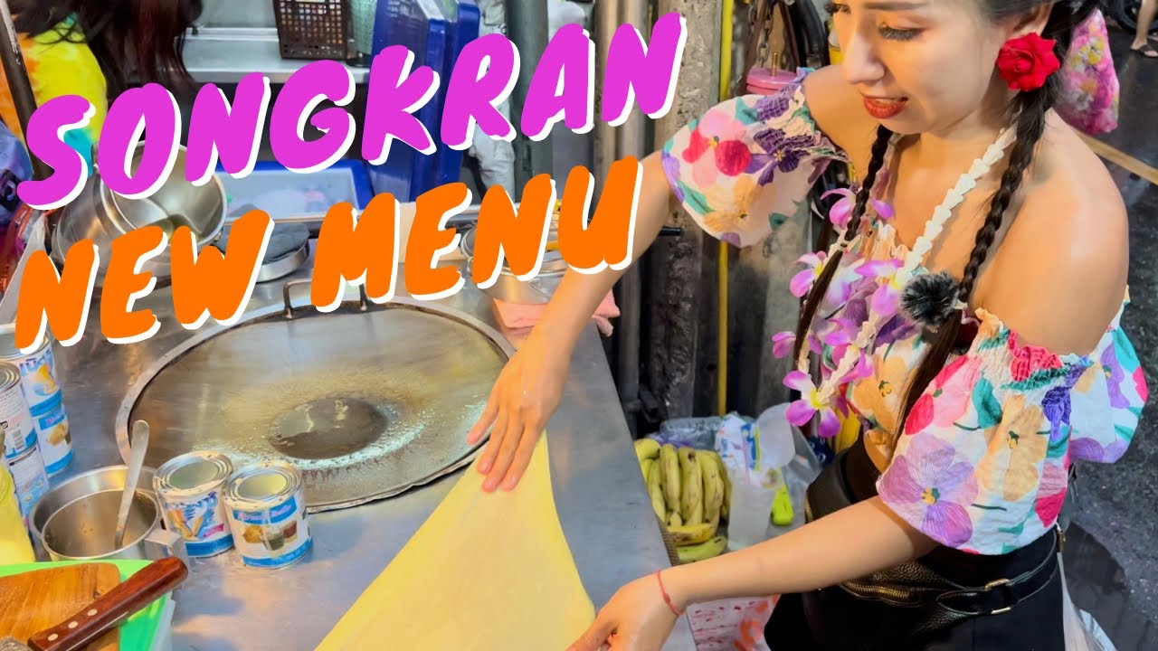 Roti Lady PUY wymyśliła Nowe Menu podczas Festiwalu Songkran? Zobaczmy!
