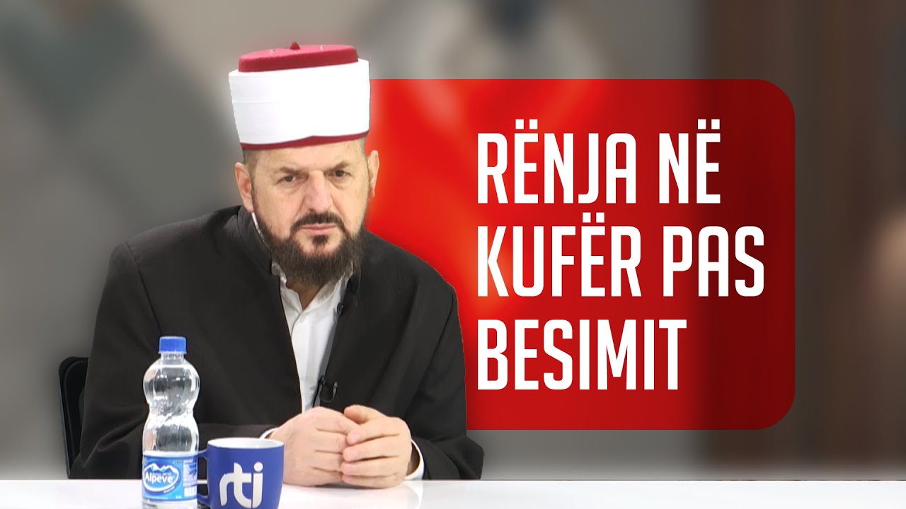 Rënja në kufër pas besimit - Dr. Shefqet Krasniqi
