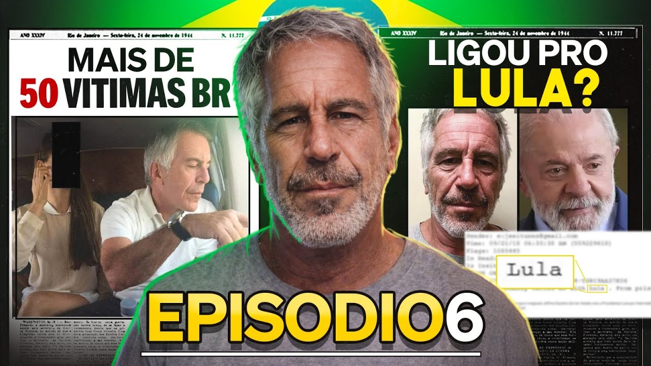 VÍTIMAS DE EPSTEIN NO BRASIL! | ATUALIZAÇÕES EPISÓDIO 6