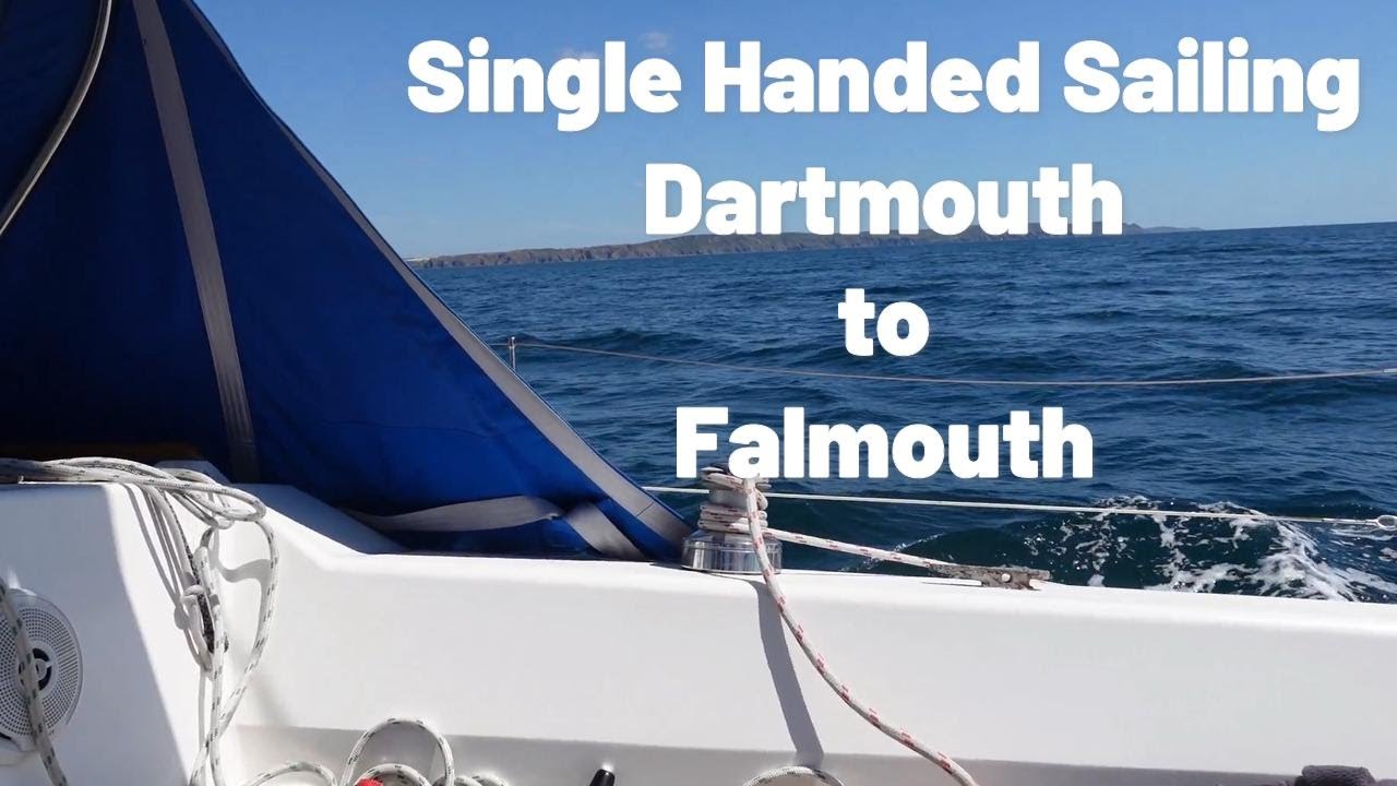 Single-Handed Sailing: Dartmouth to Falmouth