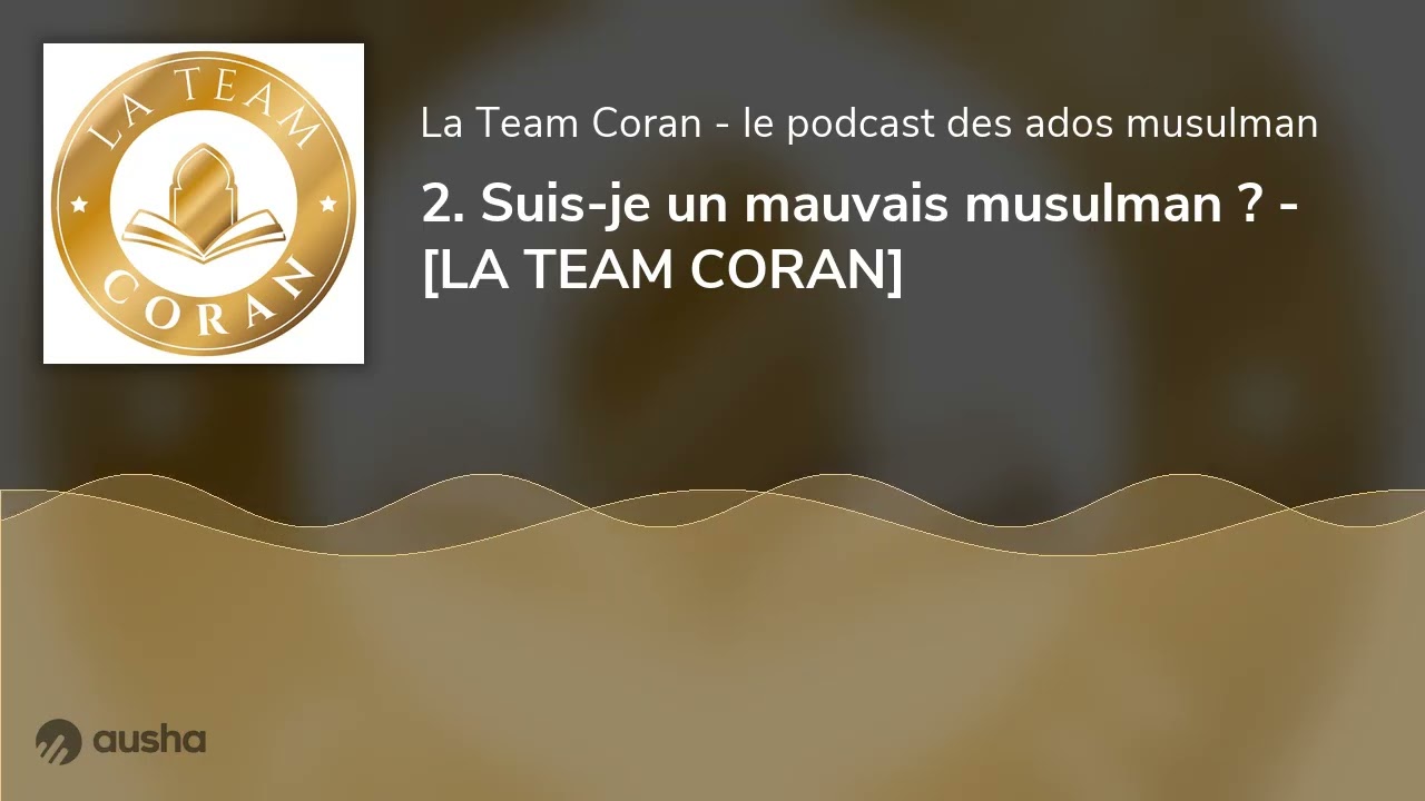 2. Suis-je un mauvais musulman ? - [LA TEAM CORAN]