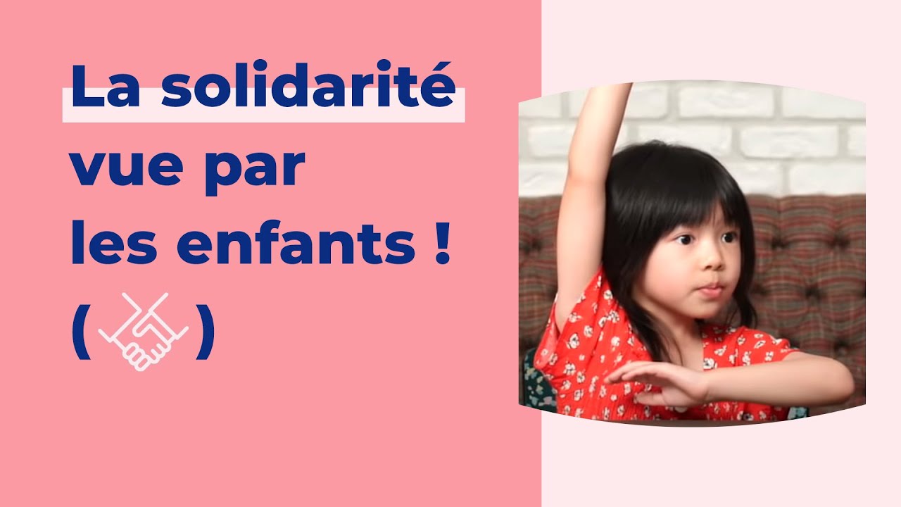 La solidarité, expliquée par des enfants | MACIF