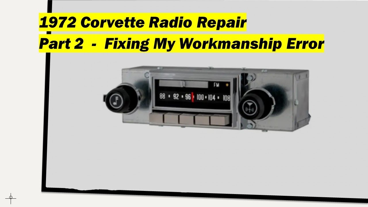 C3 Corvette Stingray Radio - Part 2: Fixing My Workmanship Error