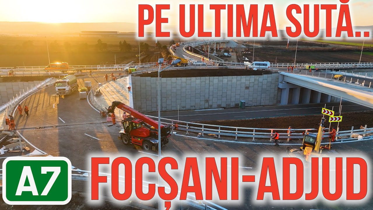 AUTOSTRADA A7 Focșani - Adjud | Pe ultima sută | Stadiu Lucrări 13.12.2025