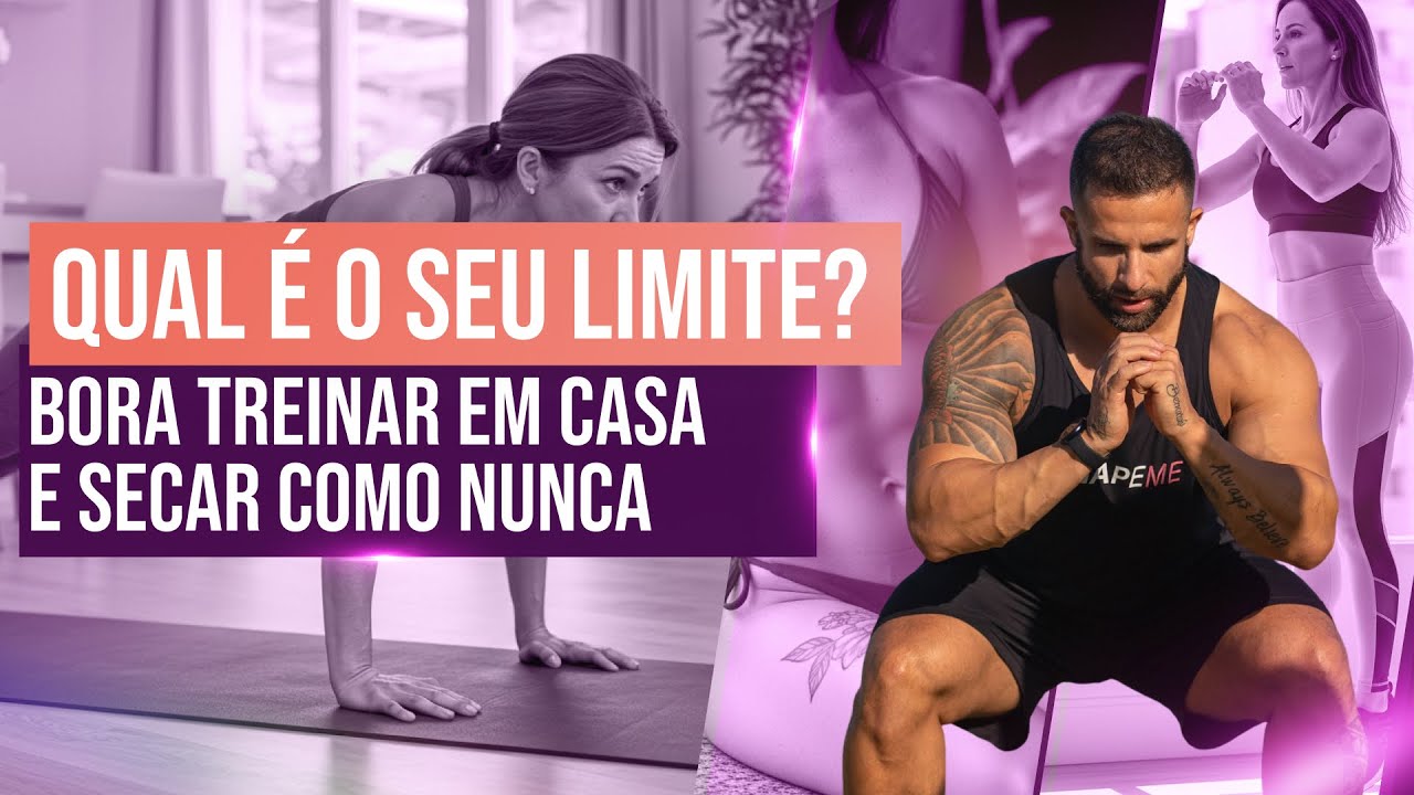 Qual é O Seu Limite? Bora Treinar Em Casa E Secar Como Nunca! 