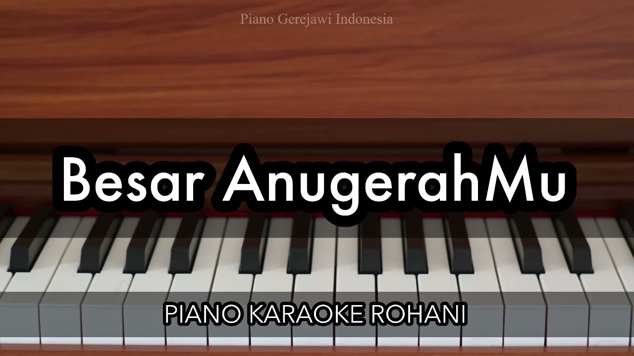 Besar AnugerahMu - Welyar Kauntu | Piano Karaoke Rohani