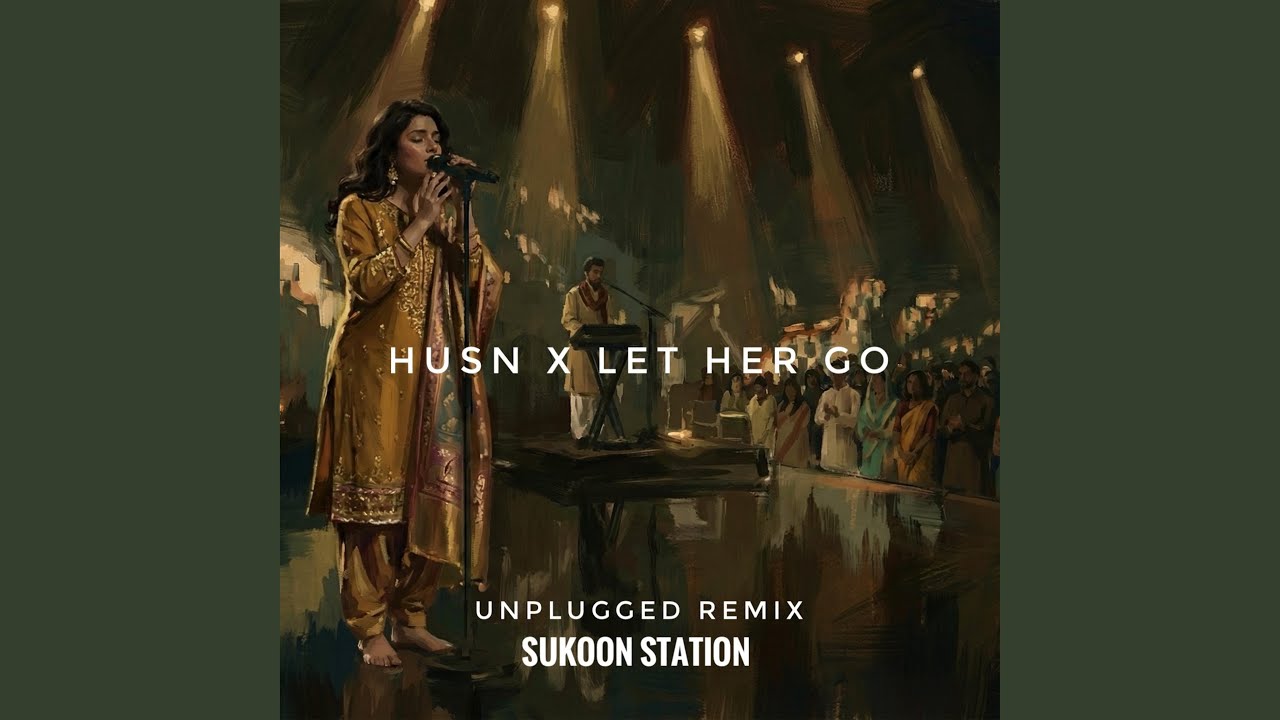Husn x Let Her Go (Unplugged Acoustic Version)