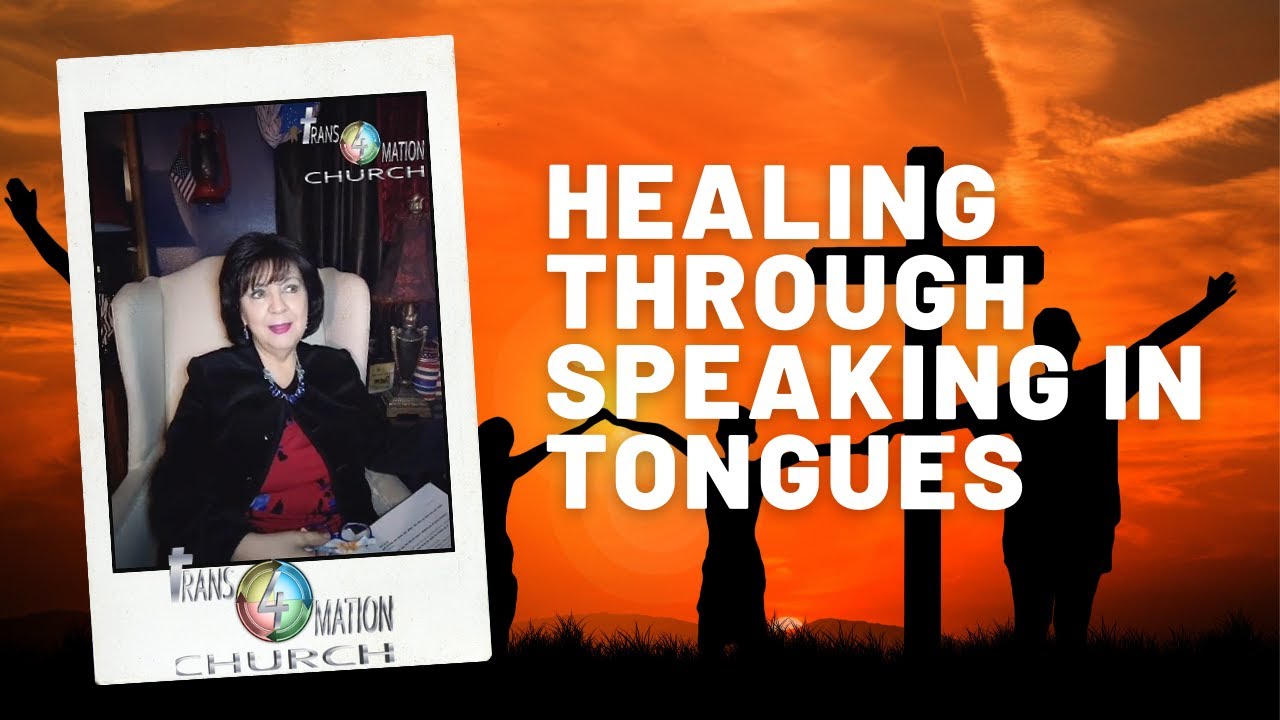 HEALING THROUGH SPEAKING IN TONGUES