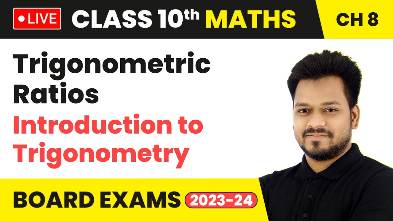 Trigonometric Ratios - Introduction to Trigonometry | Class 10 Maths Chapter 8 | LIVE