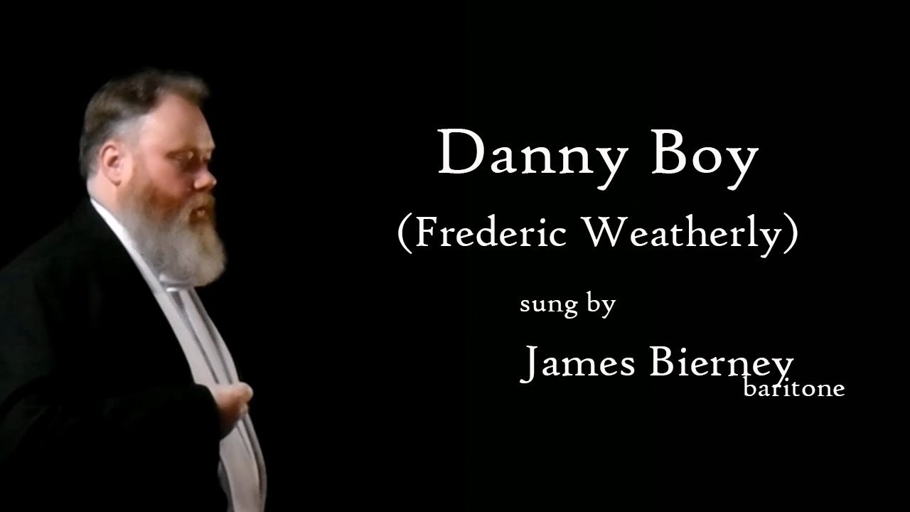 Danny Boy (Frederic Weatherly) sung by James Bierney