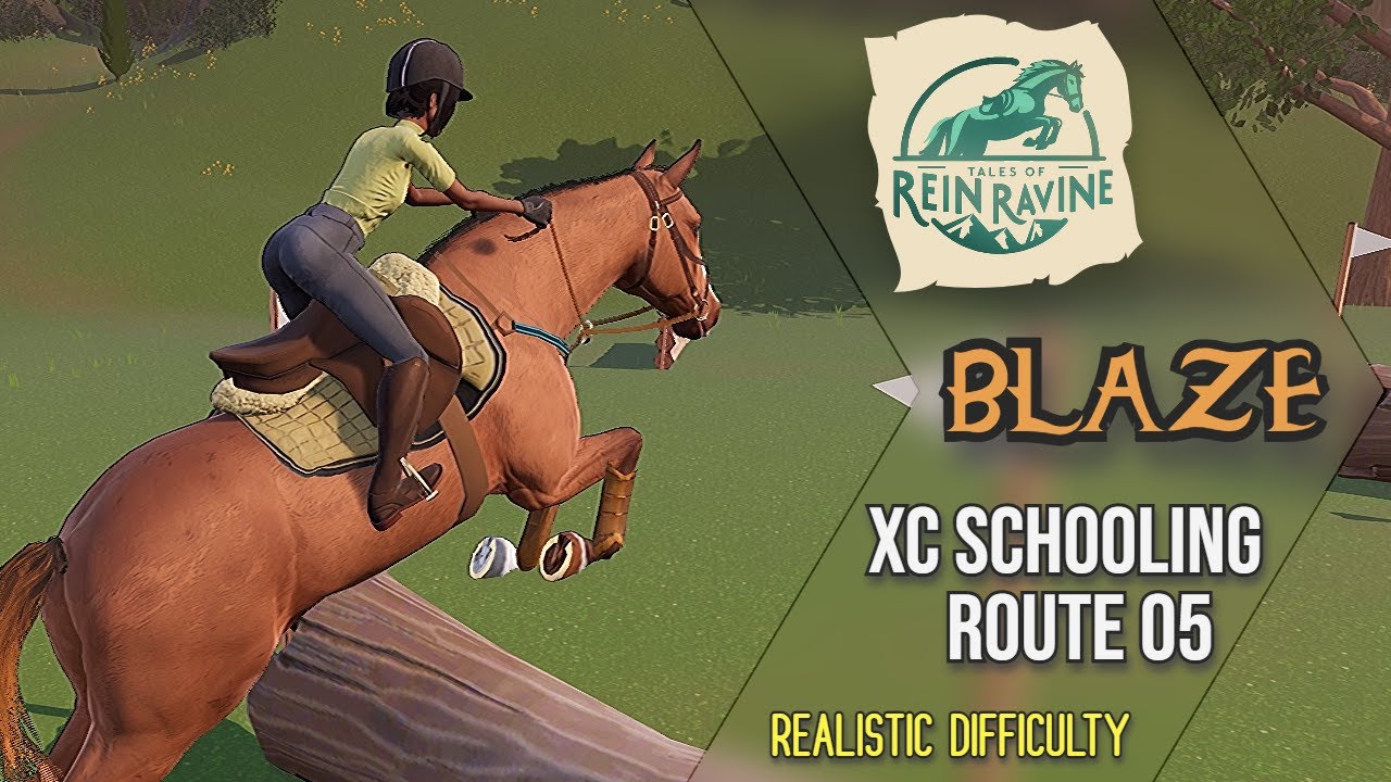 Tales of Rein Ravine EA - XC Schooling with Blaze - Route 05 - Realistic Difficulty