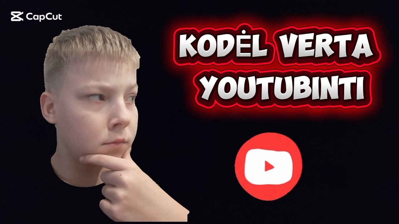 Kodėl verta youtubinti