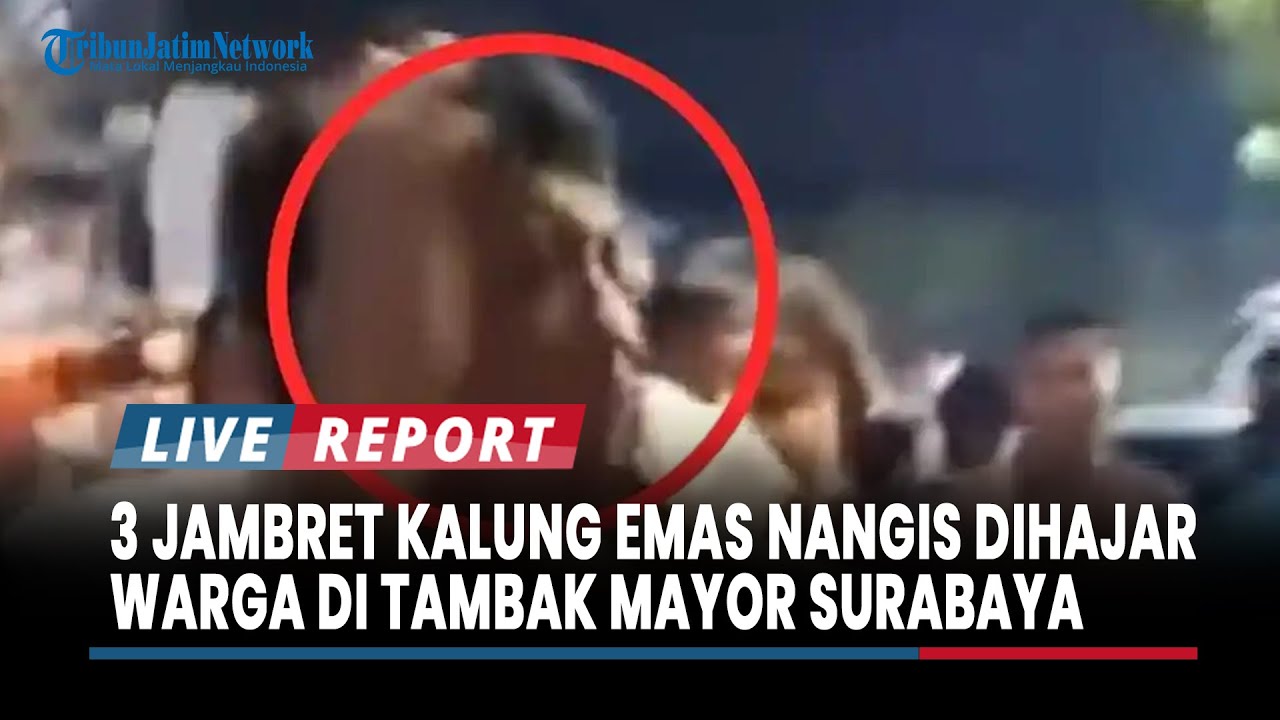 Viral Video 3 Jambret Kalung Emas Nangis Dihajar Warga di Tambak Mayor Surabaya, Pelaku Residivis