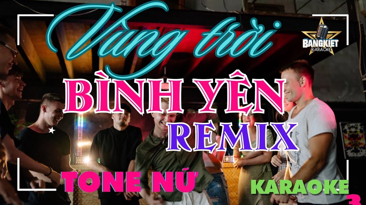 karaoke VÙNG TRỜI BÌNH YÊN tone NỮ bang kiet