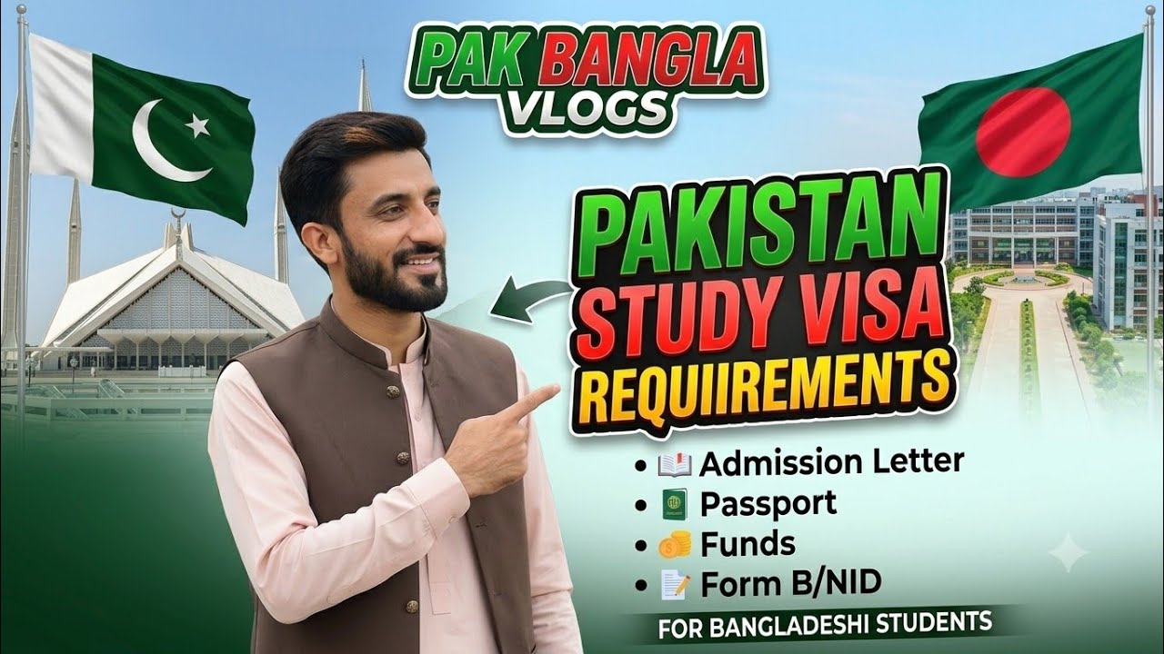 Pakistan Study Visa Requirements for Bangladeshi Students 2026 | Step by Step Guide